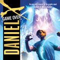 Cover Art for 9780316101783, Daniel X: Game Over by James Patterson