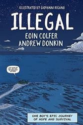 Cover Art for 9781444934007, Illegal: A graphic novel telling one boy's epic journey to Europe by Eoin Colfer, Andrew Donkin