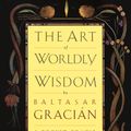Cover Art for 9780385421317, Art Of Worldly Wisdom by Baltasar Gracian