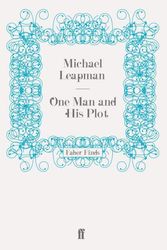 Cover Art for 9780571279593, One Man and His Plot by Michael Leapman