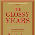 Cover Art for B07MXNVC8B, The Glossy Years: Magazines, Museums and Selective Memoirs by Nicholas Coleridge
