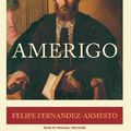 Cover Art for 9781400154333, Amerigo: The Man Who Gave His Name to America by Felipe Fernandez-Armesto