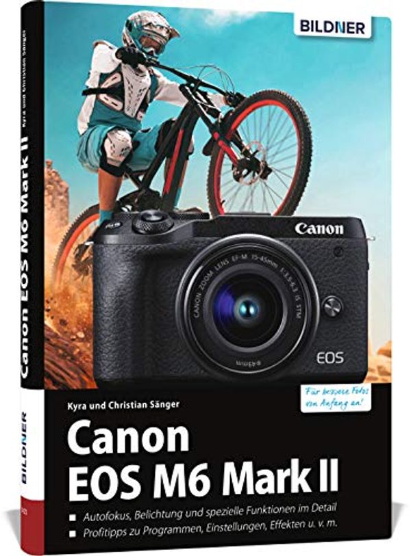 Cover Art for 9783832803971, Canon EOS M6 Mark 2: Das umfangreiche Praxisbuch zu Ihrer Kamera! by Sänger, Kyra, Sänger, Christian