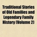 Cover Art for 9781154102024, Traditional Stories of Old Families and Legendary Family His by Andrew Picken