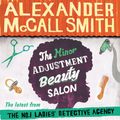 Cover Art for 9781405523301, The Minor Adjustment Beauty Salon by Alexander McCall Smith