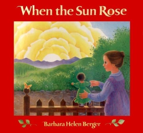 Cover Art for B01FKUW9RG, When the Sun Rose by Barbara Helen Berger (1986-09-22) by Barbara Helen Berger