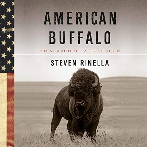 Cover Art for B07VC9W6YP, American Buffalo: In Search of a Lost Icon by Steven Rinella