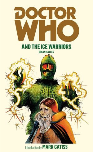 Cover Art for 9781446417768, Doctor Who and the Ice Warriors by Brian Hayles