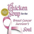 Cover Art for 9780757305214, Chicken Soup for the Breast Cancer Survivor's Soul: Stories to Inspire, Support and Heal (Chicken Soup for the Soul) by Jack Canfield, Mark Victor Hansen, Mary Olsen Kelly