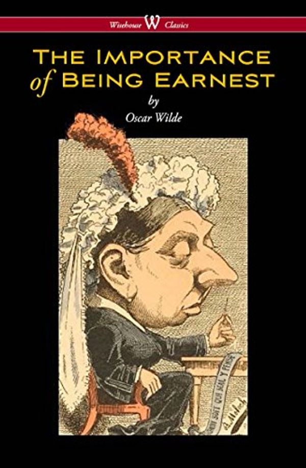 Cover Art for 9789176371350, The Importance of Being Earnest (Wisehouse Classics Edition) by Oscar Wilde
