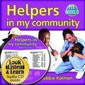 Cover Art for 9781427110800, Helpers in My Community [With CD (Audio)] (Bobbie Kalman's Leveled Readers: My World: G) by Bobbie Kalman