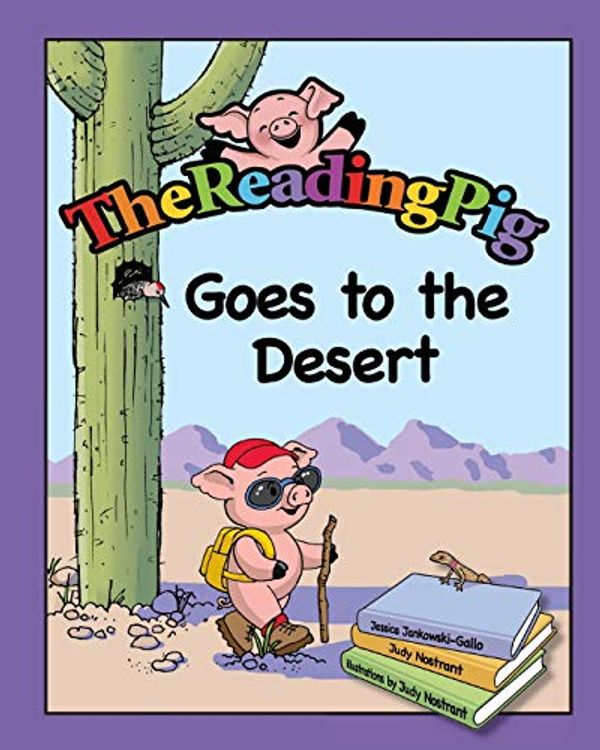 Cover Art for 9780996389150, The Reading Pig Goes to the Desert by Jankowski-Gallo, Jessica L, Nicholas I. Clement