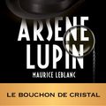 Cover Art for B007R650UA, Le Bouchon de Cristal by Maurice Leblanc