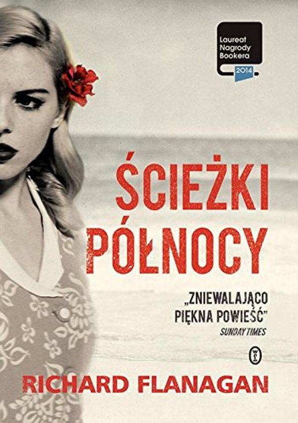 Cover Art for 9788308060391, Sciezki Polnocy (Hardback) by Richard Flanagan