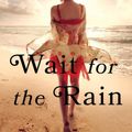 Cover Art for 9781477827413, Wait for the Rain by Maria Murnane