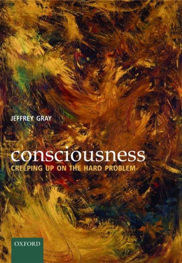 Cover Art for 9780198520917, Consciousness by Jeffrey Gray