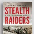 Cover Art for 9781525293801, Stealth Raiders by Lucas Jordan