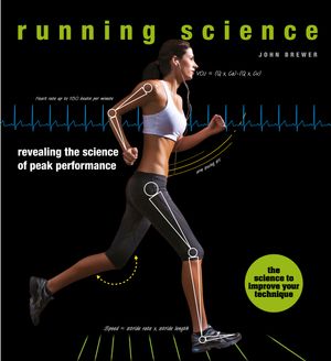Cover Art for 9781782404736, Running ScienceRevealing the Science of Peak Performance by John Brewer