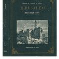 Cover Art for B000J3YBO4, Jerusalem, the Holy City by Charles W. Wilson