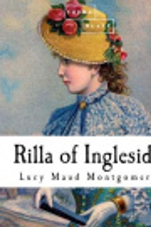 Cover Art for 9781514104347, Rilla of Ingleside by Lucy Maud Montgomery, Sheba Blake