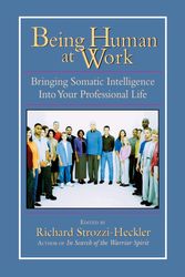 Cover Art for 9781556434471, Being Human At Work by Richard Strozzi-Heckler