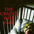 Cover Art for 9780671853945, The Cradle Will Fall by Higgins-Clark, Mary