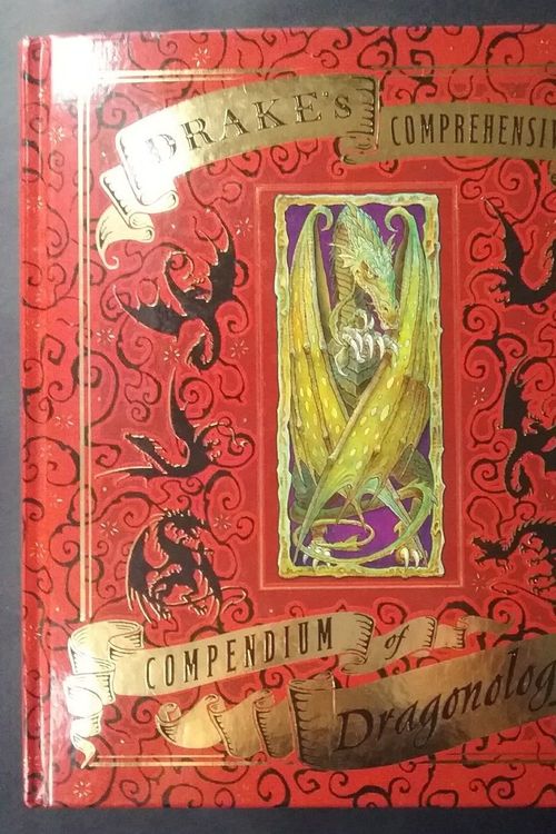 Cover Art for 9781742118499, Drake's Comprehensive Compendium of Dragonology by Dugald A. Steer