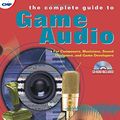 Cover Art for 9781578200832, The Complete Guide to Game Audio by Aaron Marks