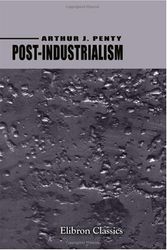Cover Art for 9780543976307, Post-Industrialism by Arthur Joseph Penty