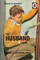 Cover Art for B01EKII4PA, How it Works: The Husband (Ladybirds for Grown-Ups) by Unknown