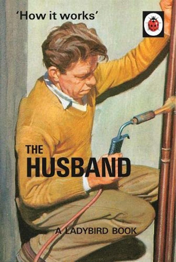 Cover Art for B01EKII4PA, How it Works: The Husband (Ladybirds for Grown-Ups) by Morris Hazeley