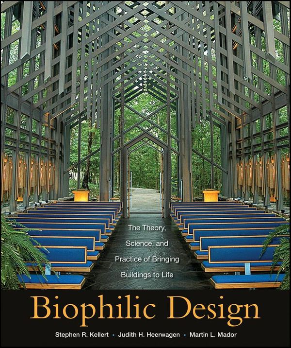 Cover Art for 9781118174241, Biophilic Design by Stephen R. Kellert, Judith Heerwagen, Martin Mador