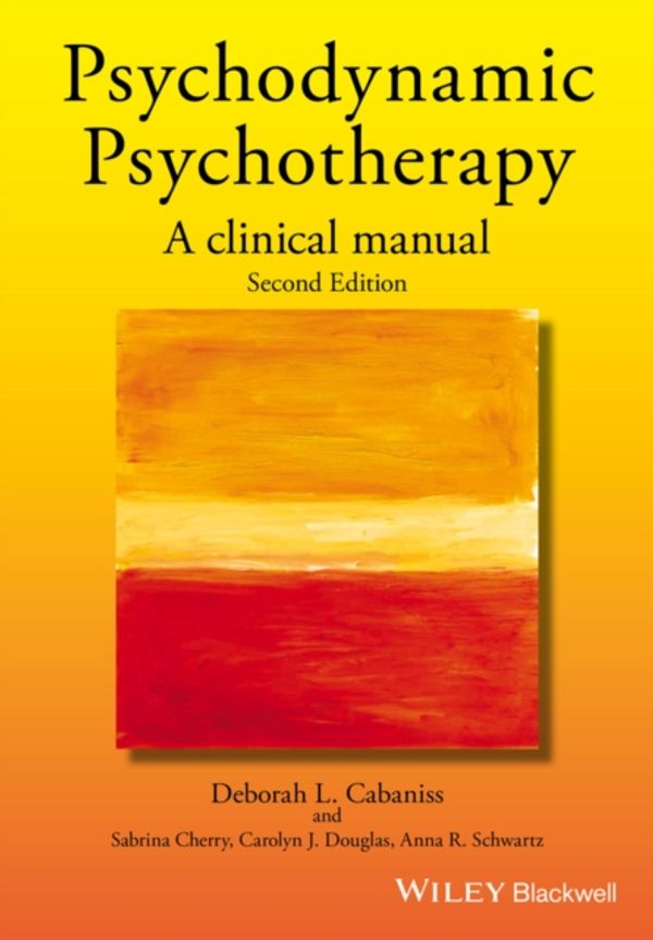 Cover Art for 9781119141983, Psychodynamic Psychotherapy: A Clinical Manual by Deborah L. Cabaniss