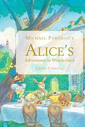 Cover Art for 9781843651161, Michael Foreman's Alice's Adventures in Wonderland by Lewis Carroll