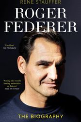 Cover Art for 9781915359216, Roger Federer: The Biography by René Stauffer