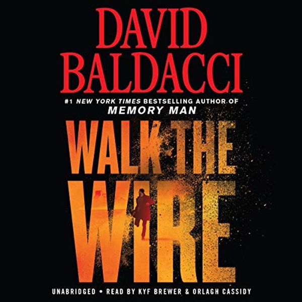 Cover Art for B0844TK94Y, Walk the Wire by David Baldacci