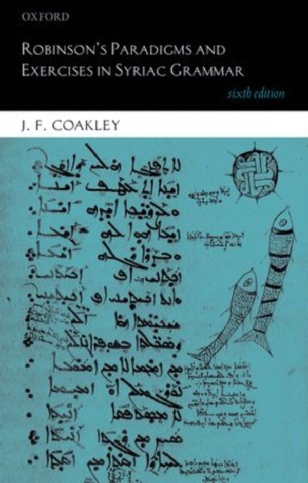 Cover Art for 9780199687176, Robinson's Paradigms and Exercises in Syriac Grammar by J. Coakley