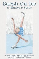 Cover Art for 9780595253791, Sarah On Ice: A Skater's Story by Kevin Lawrence