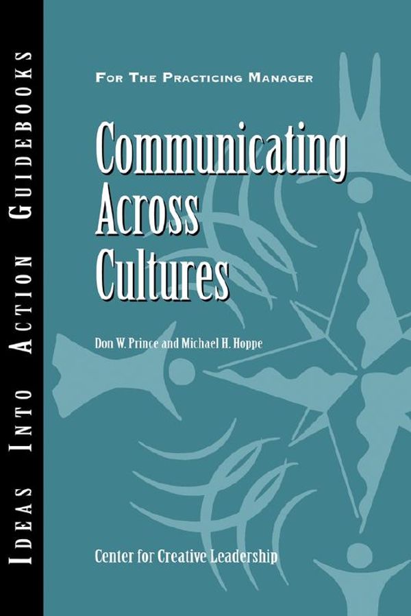 Cover Art for 9781882197590, Communicating Across Cultures by Center for Creative Leadership (CCL)