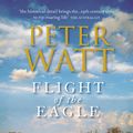 Cover Art for 9781742629223, Flight of the Eagle: The Frontier Series 3 by Peter Watt
