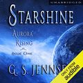 Cover Art for B00L5L26FU, Starshine: Aurora Rising Book One by G. S. Jennsen