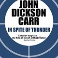 Cover Art for B009ZG6YAA, In Spite of Thunder (Dr Gideon Fell Book 20) by Carr, John Dickson