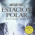 Cover Art for 9788498006339, Antártida : estación polar by Matthew Reilly