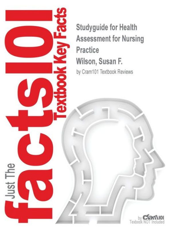 Cover Art for 9781538834053, Studyguide for Health Assessment for Nursing Practice by Wilson, Susan F, ISBN 9780323288798 by Cram101 Textbook Reviews