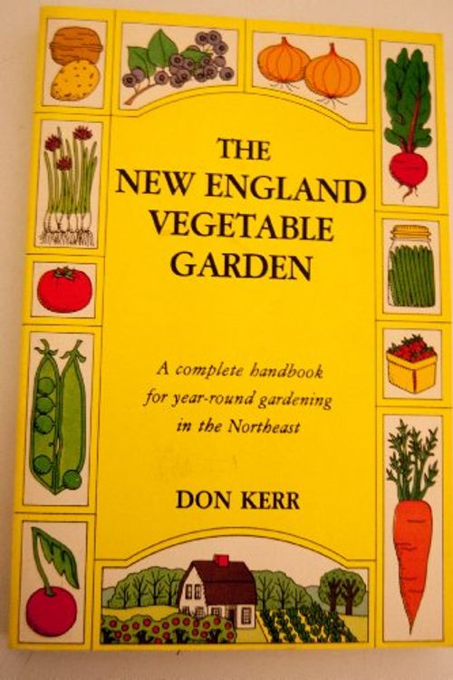 Cover Art for 9780933614031, The New England Vegetable Garden by Don Kerr