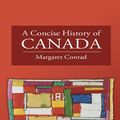 Cover Art for 9781139365482, A Concise History of Canada by Professor Margaret Conrad