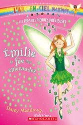 Cover Art for 9780545987905, Emilie, La Fee Des Emeraudes (L'Arc-En-Ciel Magique - Les Fees Des Bijoux) (French Edition) by Daisy Meadows
