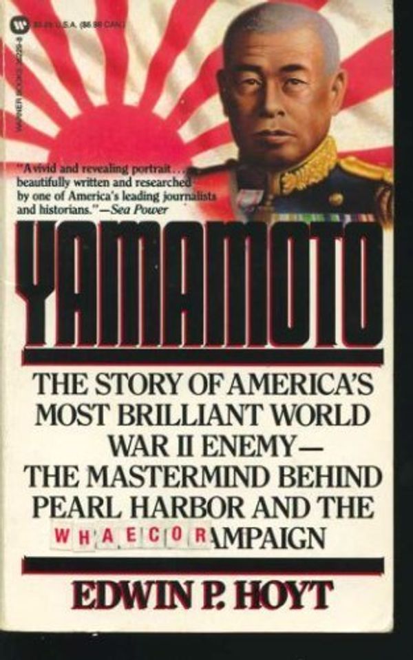 Cover Art for 9780446362290, Yamamoto: The Man Who Planned Pearl Harbor by Edwin Palmer Hoyt