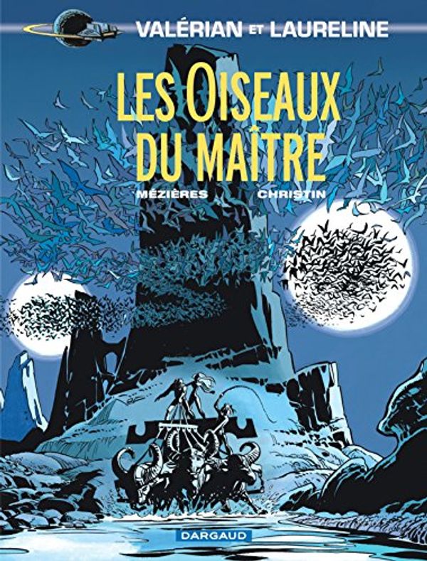 Cover Art for 9782205046595, Valérian, agent spatio-temporel, Tome 5 : Les oiseaux du maître by Mézières, Jean-Claude, Pierre Christin