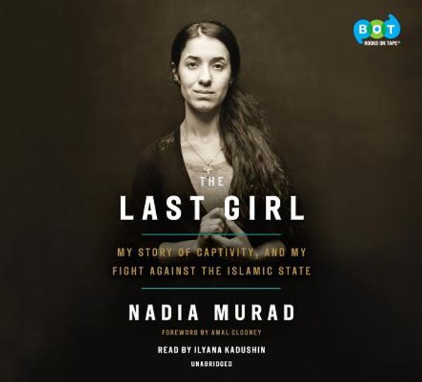 Cover Art for 9780525493235, The Last Girl by Nadia Murad